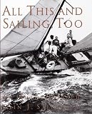 cover of All This and Sailing, Too: An Autobiography