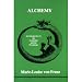 Alchemy : An Introduction to the Symbolism and the Psycholog (Studies in Jungian Psychology) by Marie-Louise Von Franz