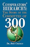Conspirators Hierarchy : The Committee of 300