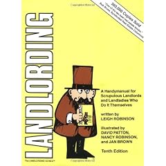 Landlording: A Handymanual for Scrupulous Landlords and Landladies Who Do It Themselves