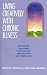 Living Creatively With Chronic Illness: Developing Skills for Transcending the Loss, Pain, and Frust