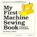 My First Machine Sewing Book: Straight Stitching (My First Sewing Book Kit series) by Winky Cherry