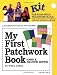 My First Patchwork Book: Hand & Machine Sewing (My First Sewing Book Kit series) by Winky Cherry