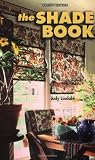 The Shade Book: Roman, Cloud, Balloon, Roller Shades, Shade Toppers, and More