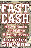 Fast Cash: How I Made a Fortune Buying Notes