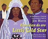 Estrellita De Oro/Little Gold Star: A Cinderella Cuento