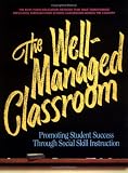 The Well-Managed Classroom: Promoting Student Success Through Social Skill Instruction