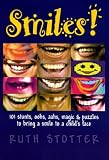 Smiles! 101 Stunts, Oohs and Aahs, Puzzles and Magic to Bring a Smile to a Child's Face
