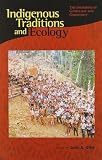 Indigenous Traditions and Ecology: The Interbeing of Cosmology and Community (Religions of the World and Ecology)