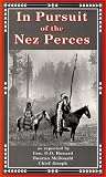 In Pursuit of the Nez Perces: The Nez Perce War of 1877