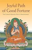 Joyful Path of Good Fortune: The Complete Guide to the Buddhist Path to Enlightenment
