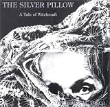 The Silver Pillow: A Tale of Witchcraft