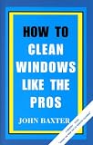 How To Clean Windows Like The Pros