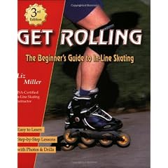 Get Rolling, the Beginners Guide to In-line Skating, Third Edition