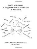 Food Additives: A Shoppers Guide to Whats Safe & Whats Not (2004 Revised Edition)