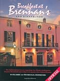 Breakfast At Brennan's And Dinner, Too: The original and most recent recipes from New Orleans' world-famous Brennan's Restaurant and a tribute to its founder, Owen Edward Brennan