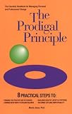 The Prodigal Principle: The Essential Handbook for Managing Personal and Professional Change