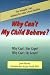 Jane Hersey: Why Can't My Child Behave?: Why Can't She Cope?  Why Can't He Learn?