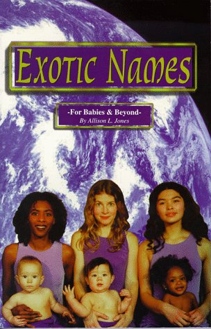 Exotic Names: For Babies and Beyond