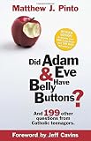 Did Adam and Eve Have Belly Buttons?: And 199 Other Questions from Catholic Teenagers