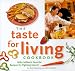 The Taste for Living Cookbook: Mike Milken's Favorite Recipes for Fighting Cancer by Beth Ginsberg