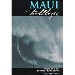 Maui Trailblazer: Where to Hike, Snorkel, Paddle, Surf, Drive