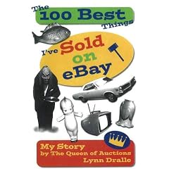 The 100 Best Things Ive Sold on eBay: My Story--by The Queen of Auctions (The 100 Best Things Ive Sold, 1)