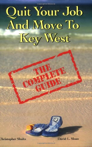 Quit Your Job And Move To Key West : The Complete Guide