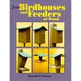 Simple Birdhouses and Feeders of Wood