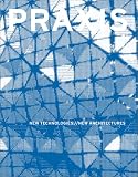 Praxis: Journal of Writing and Building, Issue 6: New Technologies://New Architectures