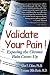 Validate Your Pain! Exposing the Chronic Pain Cover-Up