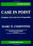 Case in Point: Complete Case Interview  Preparation, Fourth Edition