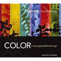 Color: Messages & Meanings: A Pantone Color Resource