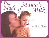 I'm Made of Mama's Milk