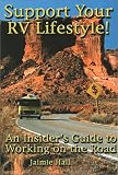 Support Your RV Lifestyle! An Insiders Guide to Working on the Road