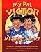 cover of My Pal, Victor/Mi amigo, Victor (Bilingual)