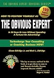 How to Position Yourself As the Obvious Expert: Turbocharge Your Consulting or Coaching Business Now!