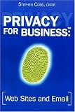 Privacy for Business: Web Sites and Email