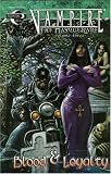 Vampire The Masquerade Volume 3: Blood and Loyalty (Vampire: The Masquerade)