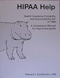 HIPAA Help: Health Insurance Portability and Accountability Act 1996, a Compliance Manual for Psychotherapists