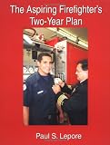 The Aspiring Firefighters Two-Year Plan