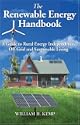 The Renewable Energy Handbook: A Guide to Rural Energy Independence, Off-Grid and Sustainable Living