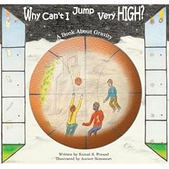 Why Can't I Jump Very High? A Book About Gravity