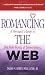 Romancing The Web: A Therapist's Guide To The Finer Points Of Online Dating