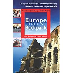 Europe from a Backpack: Real Stories from Young Travelers Abroad (From a Backpack series)