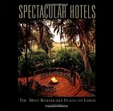 Spectacular Hotels: The Most Remarkable Places on Earth