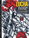 Rafael Navarro - Lucha Noir