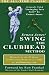 Ernest Jones' Swing the Clubhead Method by Ernest Jones