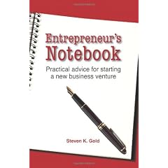 Entrepreneurs Notebook: Practical Advice for Starting a New Business Venture