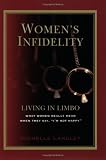 Womens Infidelity: Living In Limbo: What Women Really Mean When They Say "Im Not Happy"
